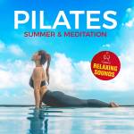 Various - Pilates Summer & Meditation - Relaxing Sounds