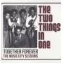 Two Things In One - Together Forever-Music City Sessions