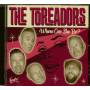 The Toreadors - Where Can She Be?