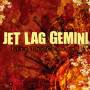Jet Lag Gemini - Fire Cannons