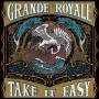 Grande Royale - Take it Easy
