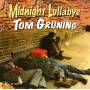 Tom Gruning - Midnight Lullabye