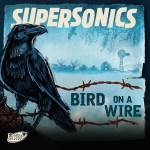 Supersonics - Bird On A Wire