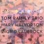 Tom Trio Rainey - Camino Cielo Echo