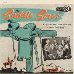 The Saddle Sores - I'm Over Bein' Sober Over You / Sweet Tooth Baby
