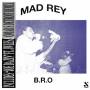 Mad Rey - B.R.O.