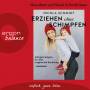 Nicola Schmidt / Nina West - Erziehen Ohne Schimpfen