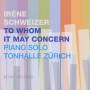 Irne Schweizer - To Whom It May Concern