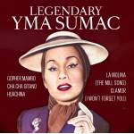 Yma Sumac - Legendary Yma Sumac