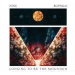 King Buffalo - Longing To Be The Mountain (180 GR / GTF / Silver)