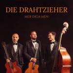 Die Drahtzieher - Mer Diga Men (180g Black Vinyl)