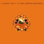 Popol Vuh - In der Garten Pharaos - 12 Vinyl Edition