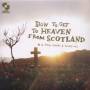 Aidan Moffat - How To Get To Heaven From Scotland