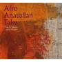Various - Afro Anatolian Tales Live In Tehera
