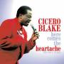 Cicero Blake - Here Comes The Heartache