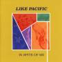 Like Pacific - In Spite Of Me