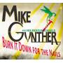 Mike Gunther - Burn It Down For The Nails