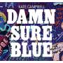 Kate Campbell - Damn Sure Blue