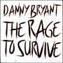 Danny Bryant - The Rage To Survive