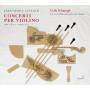 Leila Schayegh / La Cetra Barockorchester Basel - Concerti per Violino Opp.7 & 10,Nr.1 & 3