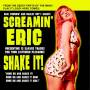 Screamin Eric - Shake It!