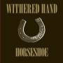 Withered Hand - Horseshoe
