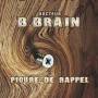 B.brain - Piqure De Rappel