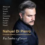 Nahuel Di Pierro / Johannes Pramsohler / Ensemble Dide - Fra l'ombre e gl'orrori