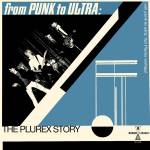 Various - From Punk to Ultra: The Plurex Story