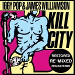 Iggy Pop / James Williamson - Kill City