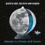 Banco Del Mutuo Soccorso - Orlando: Le Forme dellAmore