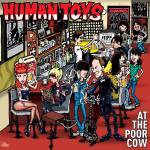 Human Toys - At The Poor Cow