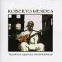 roberto Mendes - Tempos Quase Modernos