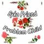Syko Friend - Problem Child