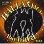 Artisti Vari - Ballando Bachata Vol. 2
