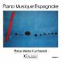 Rosa Kucharski Maria - Piano Musique Espagnole Vol.2