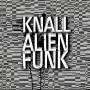 KNALL - Alienfunk