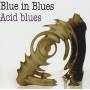 Blues In Blues - Acid Blues