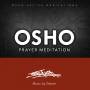 Deuter - Osho Prayer Meditation