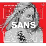 Marie Radauer-Plank - Bach sans Bach (Werke fr Violine solo)