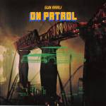 Sun Araw - On Patrol (Reissue)