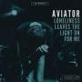 Aviator - Loneliness Leaves The Light On For Me