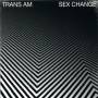 Trans Am - Sex Change