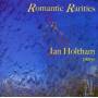 Ian Holtham - Romantische Raritten