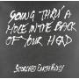 Scorched Earth Policy - Going Thru A Hole In The Back Of Your Head