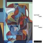 Matthew Trio Shipp - Circular Temple (Remastered)