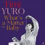 Timi Yuro - What's A Matter Baby+2 Bonus Tracks (Ltd.180g