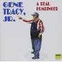 Gene Tracy Jr. - Real Humdinger