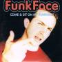 Funkface - Come & Sit On My Funk 2t