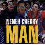 Neneh Cherry - Man
